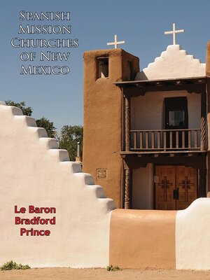 cover image of Spanish Mission Churches of New Mexico [Illustrated Edition]
